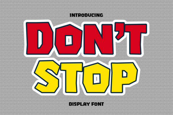 Don t Stop: The Display Font That Elevates Your Brand