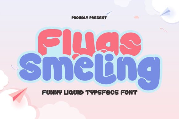Flyas Smeling: The Liquid Display Font for Viral Content